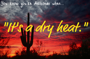 Dry heat Arizona